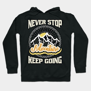 Never Stop Keep Going Adventure Hoodie